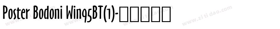 Poster Bodoni Win95BT(1)字体转换